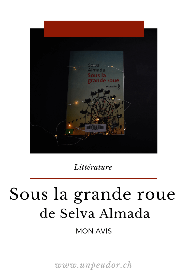 Sous la Grande Roue de Selva Almada